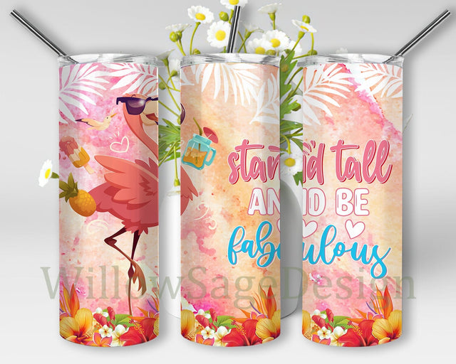 Stand Tall And Be Fabulous Flamingo 20oz Skinny Tumbler Png, Tropical Flower Flamingo Tumbler, Pink Flamingo Tumbler, Fabulous Flamingos, Flamingo Gift Sublimation WillowSageDesign 