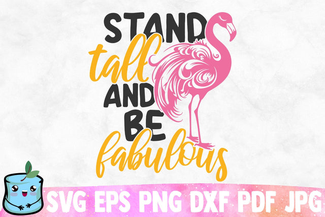 Stand Tall And Be Fabulous SVG MintyMarshmallows 