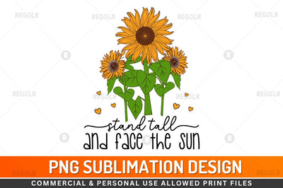 Stand tall and face Sublimation PNG Sublimation Regulrcrative 