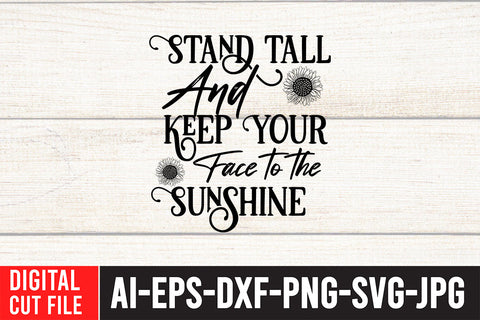 Stand tall And Keep your Face to the Sunshine SVG Cut File SVG BlackCatsMedia 