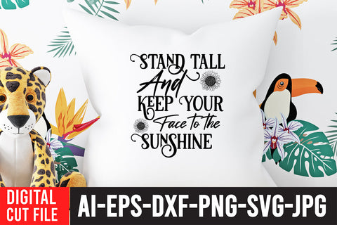 Stand tall And Keep your Face to the Sunshine SVG Cut File SVG BlackCatsMedia 