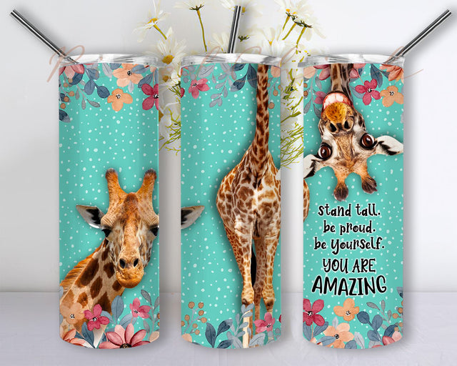 Stand Tall Be Proud Be Yourself You Are Amazing, Giraffe Tumbler Wrap PNG 20 oz Skinny Tumbler Sublimation Designs Digital Download Sublimation PixelChick 