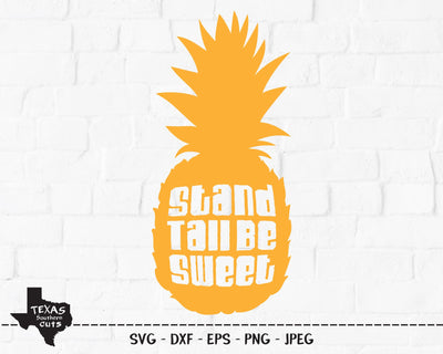 Stand Tall Be Sweet | Summer SVG SVG Texas Southern Cuts 