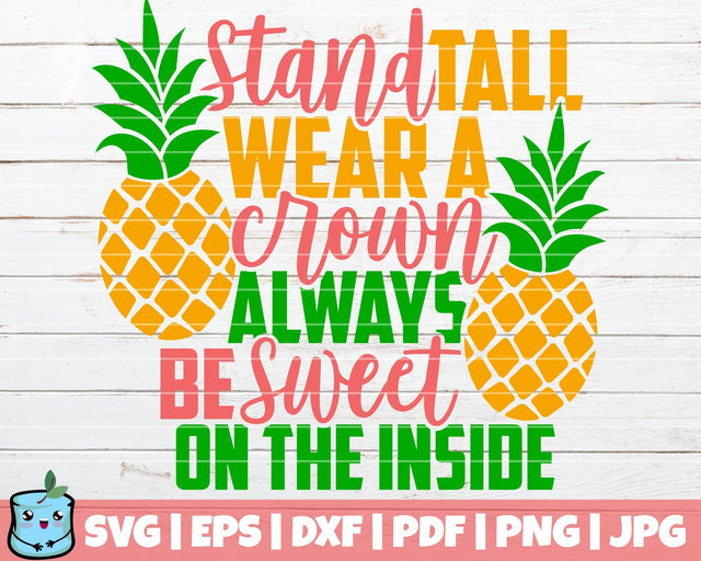 Stand Tall Wear A Crown Always Be Sweet On The Inside SVG MintyMarshmallows 