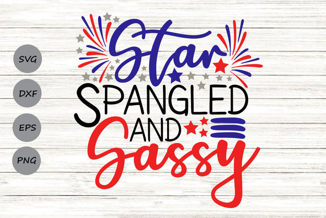 Star Spangled And Sassy| 4th Of July SVG Cutting Files. SVG CosmosFineArt 
