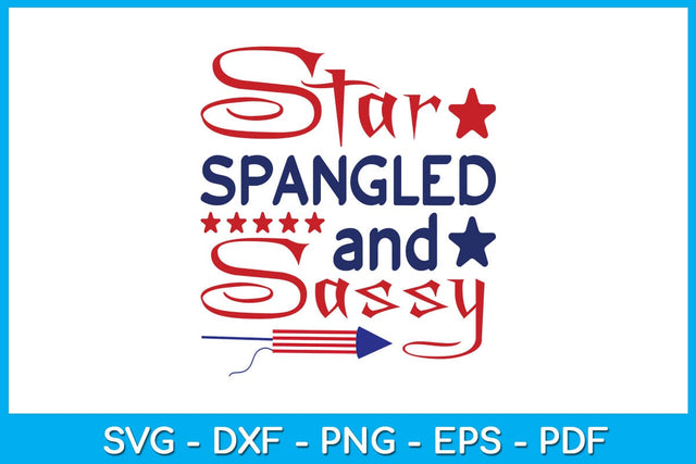 Star Spangled And Sassy 4th Of July SVG PNG PDF Cut File SVG Creativedesigntee 