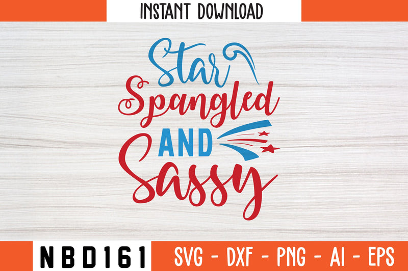 Star Spangled and Sassy Svg Design SVG Nbd161 