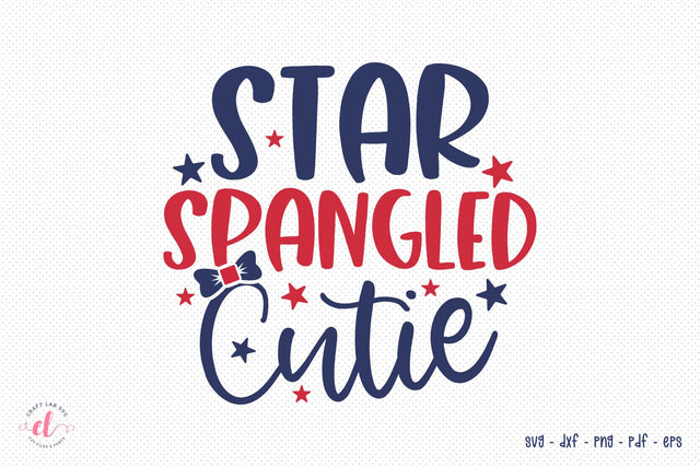 Star Spangled Cutie, 4th Of July SVG, DXF, PNG, EPS SVG CraftLabSVG 