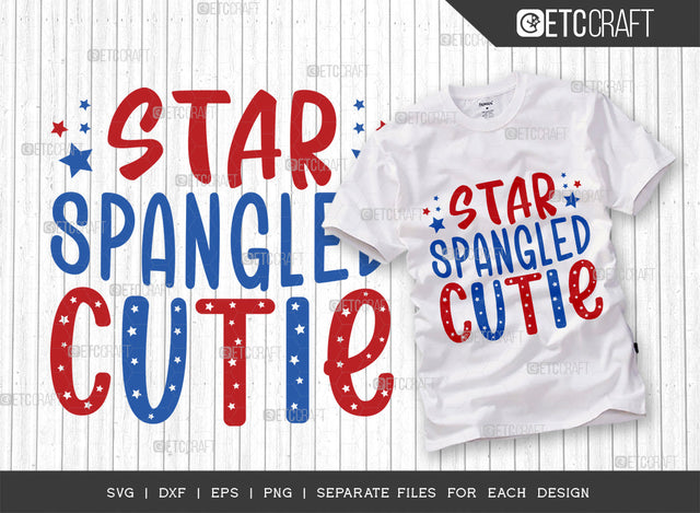 Star Spangled Cutie SVG Cut File | Memorial Day Svg | Independence Day Svg | Patriotic Svg | Fourth July Svg | America Svg | Quote Design SVG ETC Craft 