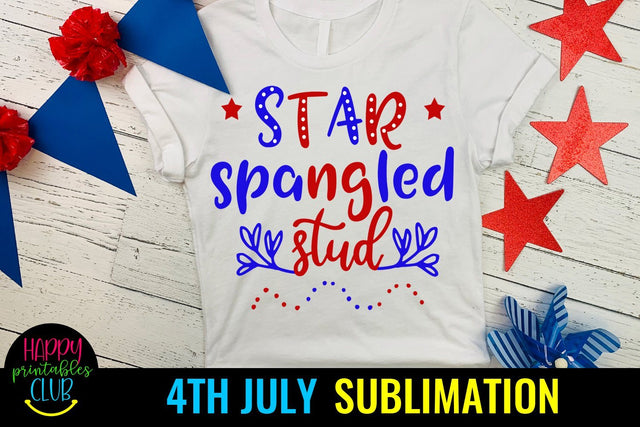 Star Spangled Stud 4th July Sublimation- July 4th Sublimation Sublimation Happy Printables Club 