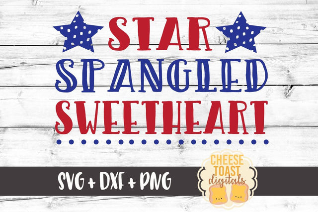 Star Spangled Sweetheart SVG Cheese Toast Digitals 