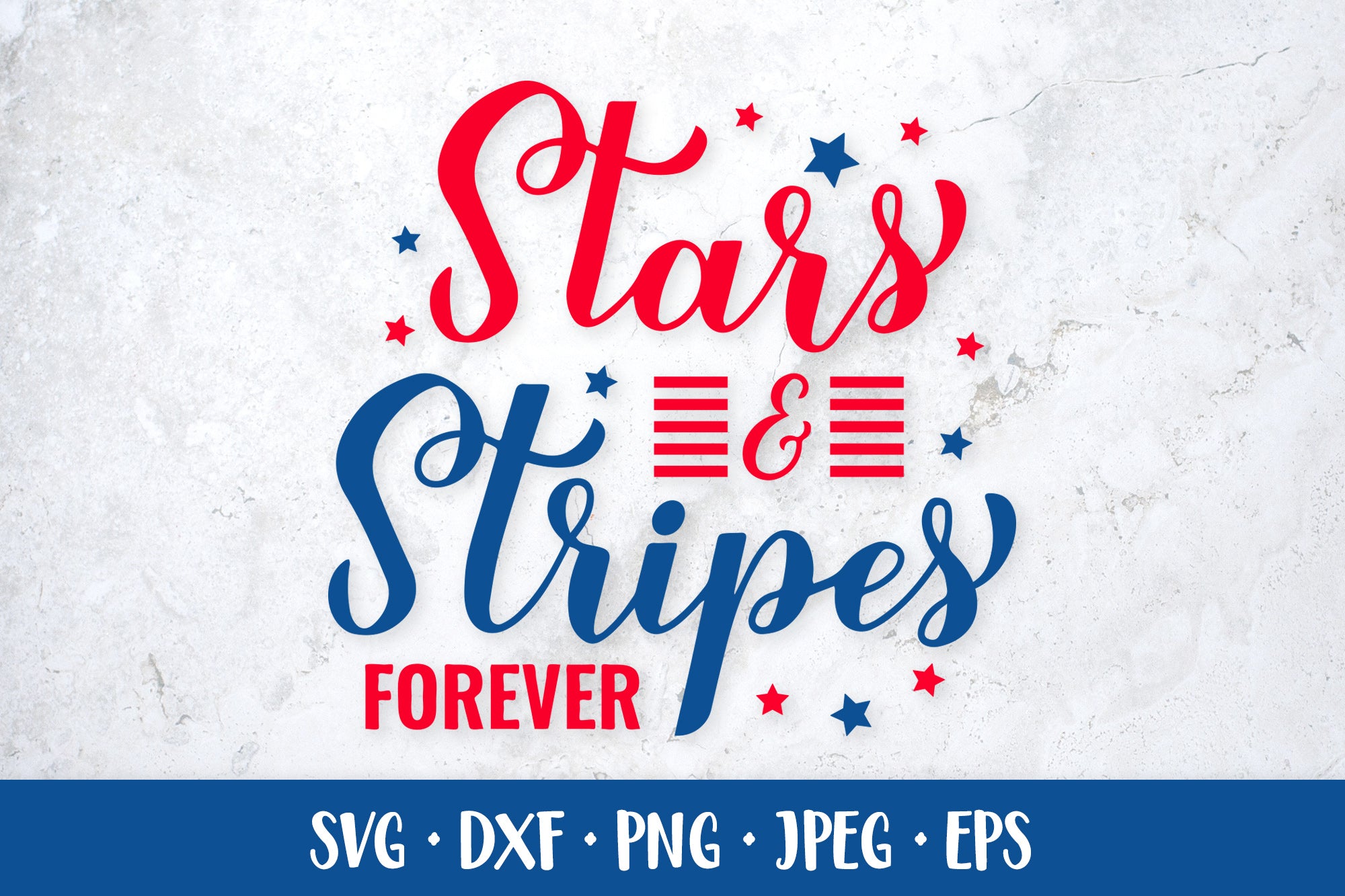 Stars and Stripes Forever Patriotic SVG Cut File