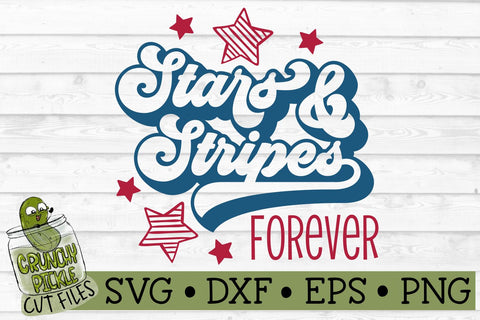Stars and Stripes Forever Patriotic SVG Cut File SVG Crunchy Pickle 