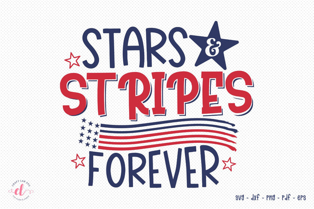 Stars And Stripes Forever - Patriotic SVG SVG CraftLabSVG 