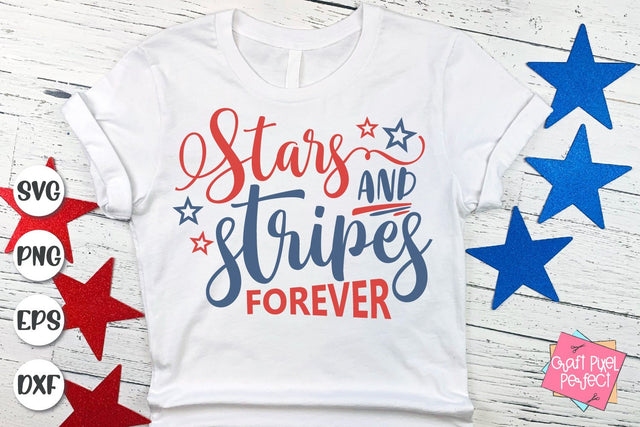Stars And Stripes Forever Svg, Patriotic Svg, 4th of July SVG Craft Pixel Perfect 
