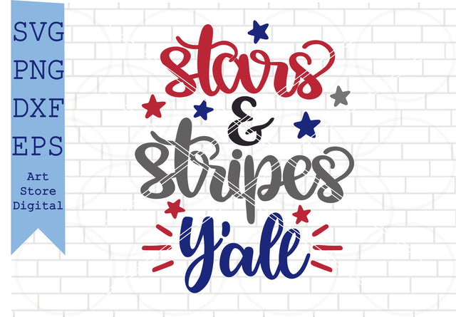 Stars And Stripes Y’all Svg, 4th of July Svg, Png, Dxf, Eps Cut Files SVG Artstoredigital 