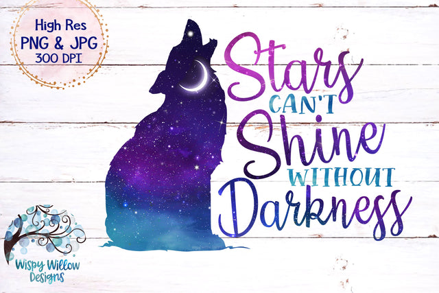 Stars Can't Shine Without Darkness | Galaxy Space Wolf PNG | Sublimation | Clip art Sublimation Wispy Willow Designs 
