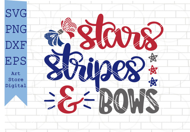 Stars Stripes & Bows Svg, 4th of July Svg, Png, Dxf, Eps Cut Files SVG Artstoredigital 