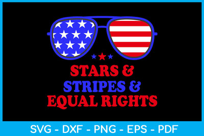 Stars & Stripes & Equal Rights Patriotic 4th Of July SVG PNG PDF Cut File SVG Creativedesigntee 