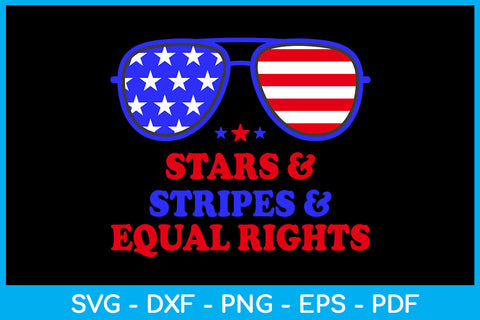 Stars & Stripes & Equal Rights Patriotic 4th Of July SVG PNG PDF Cut File SVG Creativedesigntee 
