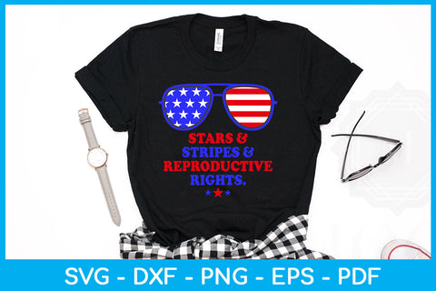Stars & Stripes & Reproductive Rights Trending 4th Of July SVG PNG PDF Cut File SVG Creativedesigntee 