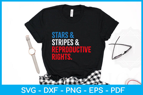 Stars & Stripes & Reproductive Rights Trending SVG PNG PDF Cut File SVG Creativedesigntee 
