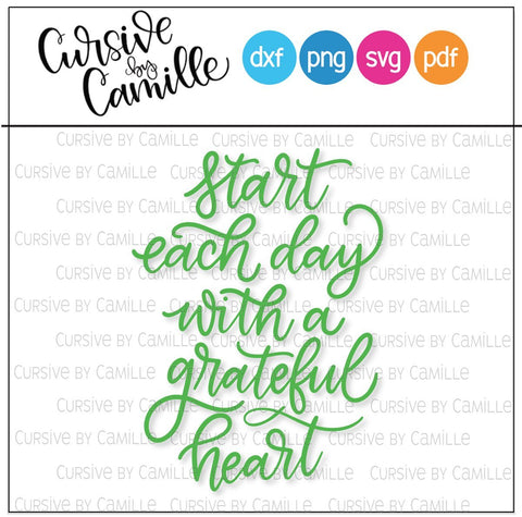 Start Each Day With A Grateful Heart Cut File SVG Cursive by Camille 