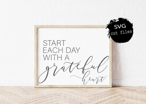 Start Each Day With A Grateful Heart Svg Cut Files SVG MaiamiiiSVG 