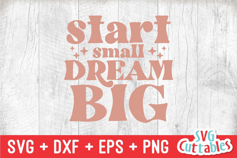 Start Small Dream Big svg - Cut File - Small Business - svg - dxf - eps - png - Silhouette - Cricut - Digital File SVG Svg Cuttables 