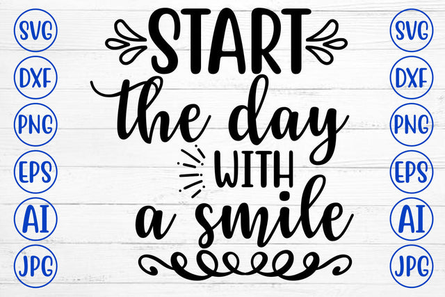 Start The Day With A Smile SVG Cut File SVG Syaman 