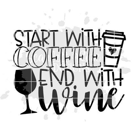 Start With Coffee End with Wine SVG SVG Scarlett Rose Designs 