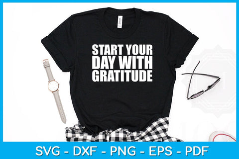 Start Your Day With Gratitude SVG PNG PDF Cut File SVG Creativedesigntee 