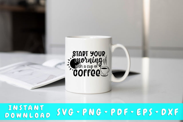 Start Your Morning With A Cup Of Coffee SVG SVG HappyDesignStudio 