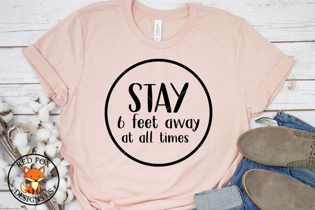 Stay 6 Feet Away At All Times SVG| Funny Adult SVG File SVG RedFoxDesignsUS 