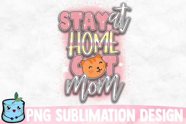 Stay At Home Cat Mom Sublimation Design Sublimation MintyMarshmallows 