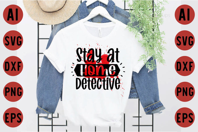 Stay at Home Detective SVG designartist 