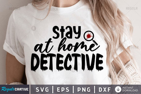 Stay at home detective SVG SVG Regulrcrative 