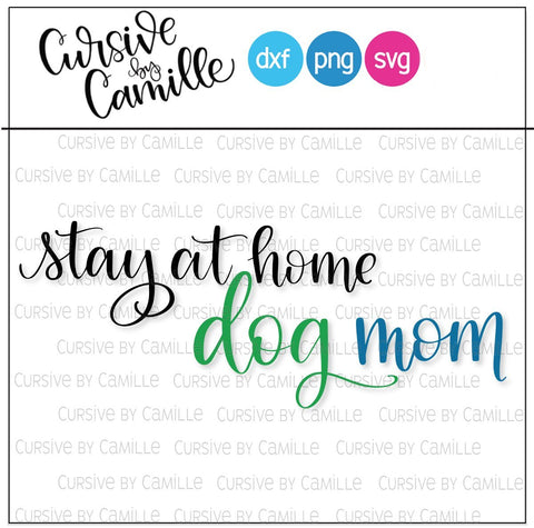 Stay At Home Dog Mom Cut File Hand Lettered SVG, DXF, PNG SVG Cursive by Camille 