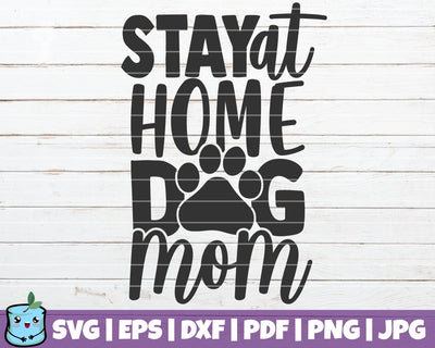 Stay At Home Dog Mom SVG MintyMarshmallows 