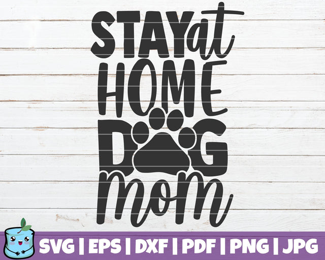 Stay At Home Dog Mom SVG MintyMarshmallows 