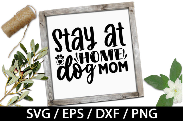 Stay at home dog mom svg SVG akazaddesign 