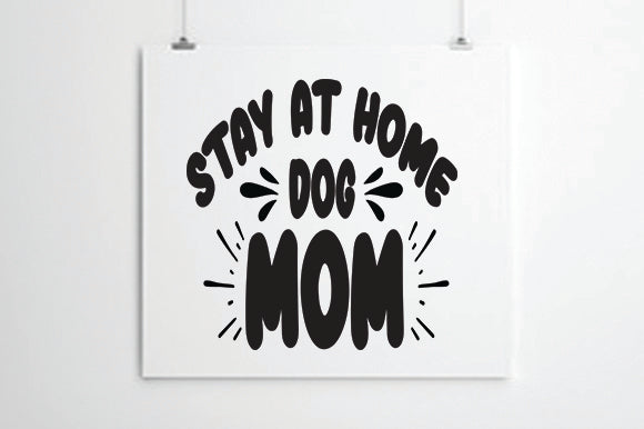Stay at Home Dog Mom SVG thesvgfactory 