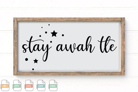 Stay Awah Tle Sign SVG File SVG Creativeart88 