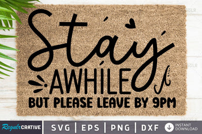 Stay awhile but please leave by 9pm SVG SVG Regulrcrative 