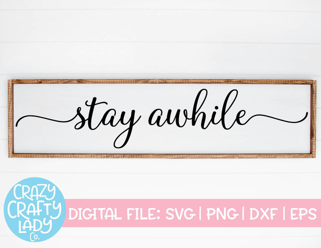 Stay Awhile | Home Decor SVG Cut File SVG Crazy Crafty Lady Co. 