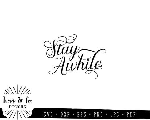 Stay Awhile SVG Files | Farmhouse Sign | Family | Entry Sign | Home SVG (778788630) SVG Ivan & Co. Designs 