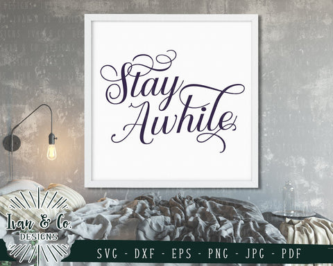 Stay Awhile SVG Files | Farmhouse Sign | Family | Entry Sign | Home SVG (778788630) SVG Ivan & Co. Designs 