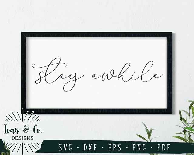 Stay Awhile SVG Files | Farmhouse Sign | Welcome | Entry Sign | Guest Room SVG (719361454) SVG Ivan & Co. Designs 