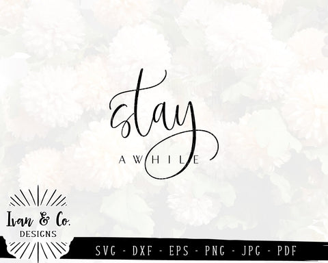 Stay Awhile SVG Files | Farmhouse Sign | Welcome | Entry Sign | Guest Room SVG (843154480) SVG Ivan & Co. Designs 