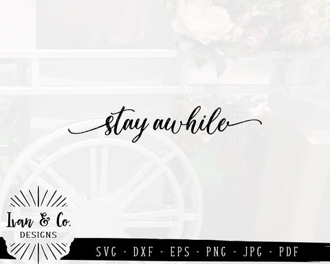 Stay Awhile SVG Files | Farmhouse Sign | Welcome | Entry Sign | Guest Room SVG (878507225) SVG Ivan & Co. Designs 